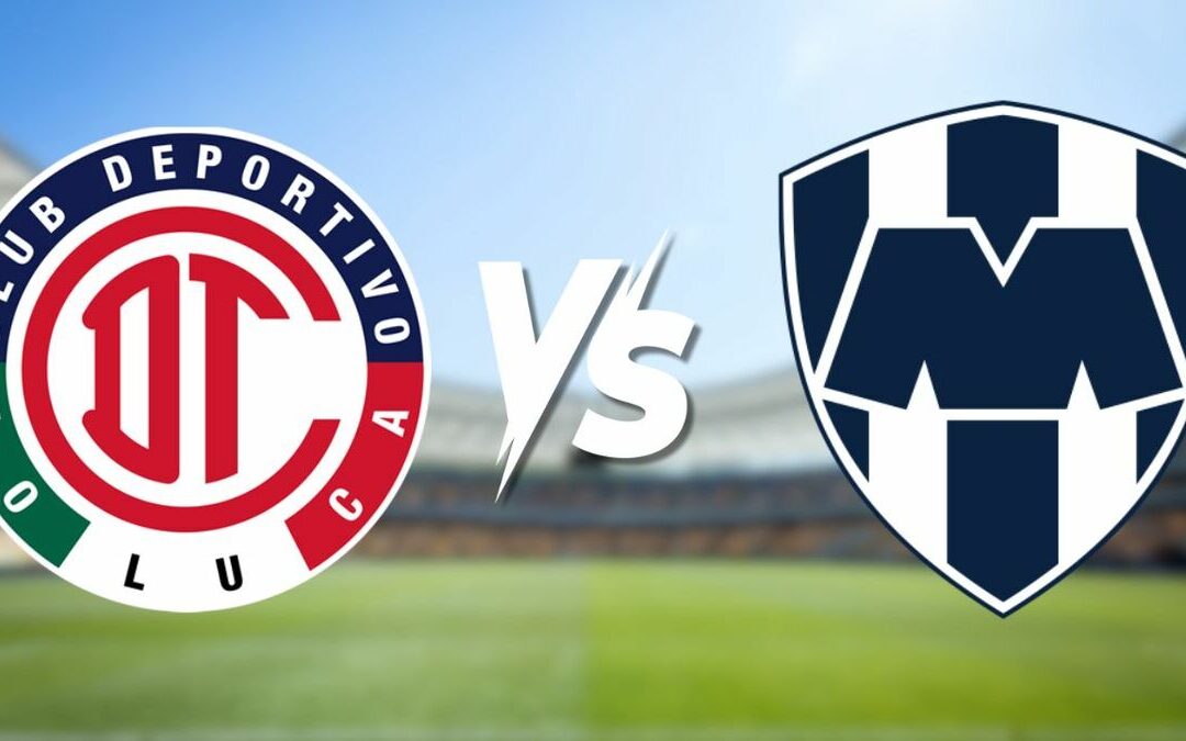 Apertura 2025: Horario y Canal para la Semifinal Toluca vs Rayados