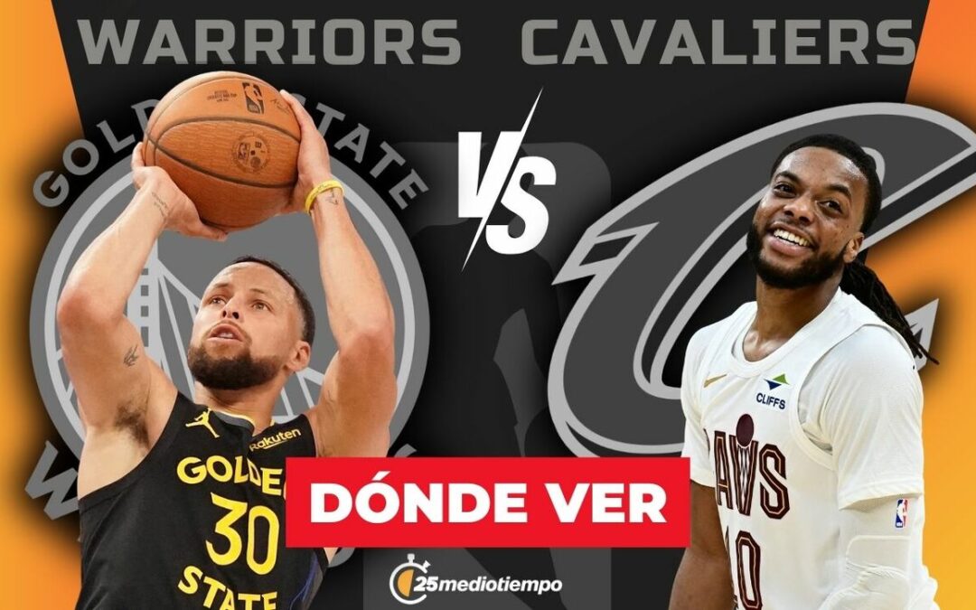 Cómo ver el partido Warriors vs. Cavaliers HOY: Horario y canal de NBA en vivo