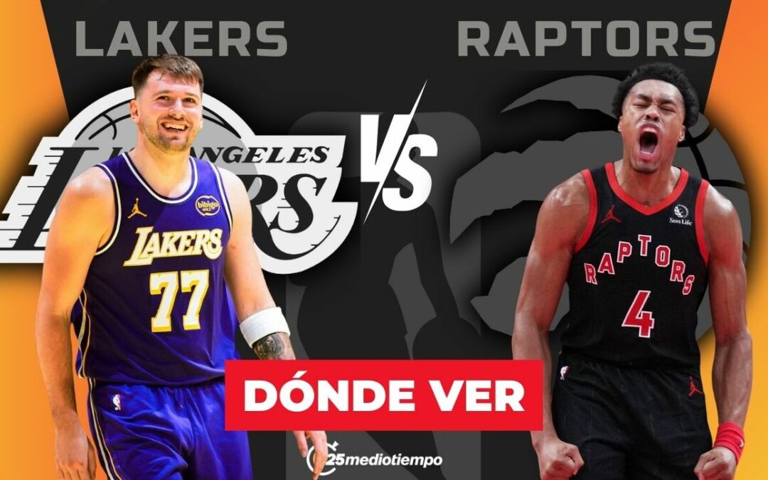 Lakers vs Raptors en Vivo: Horario y Dónde Ver el Partido de NBA 2025 en México