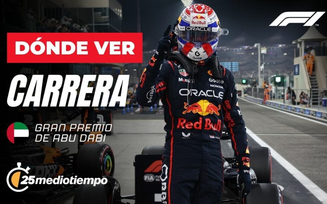 Gran Premio de Abu Dhabi: Guía de horarios y dónde ver la última carrera de F1