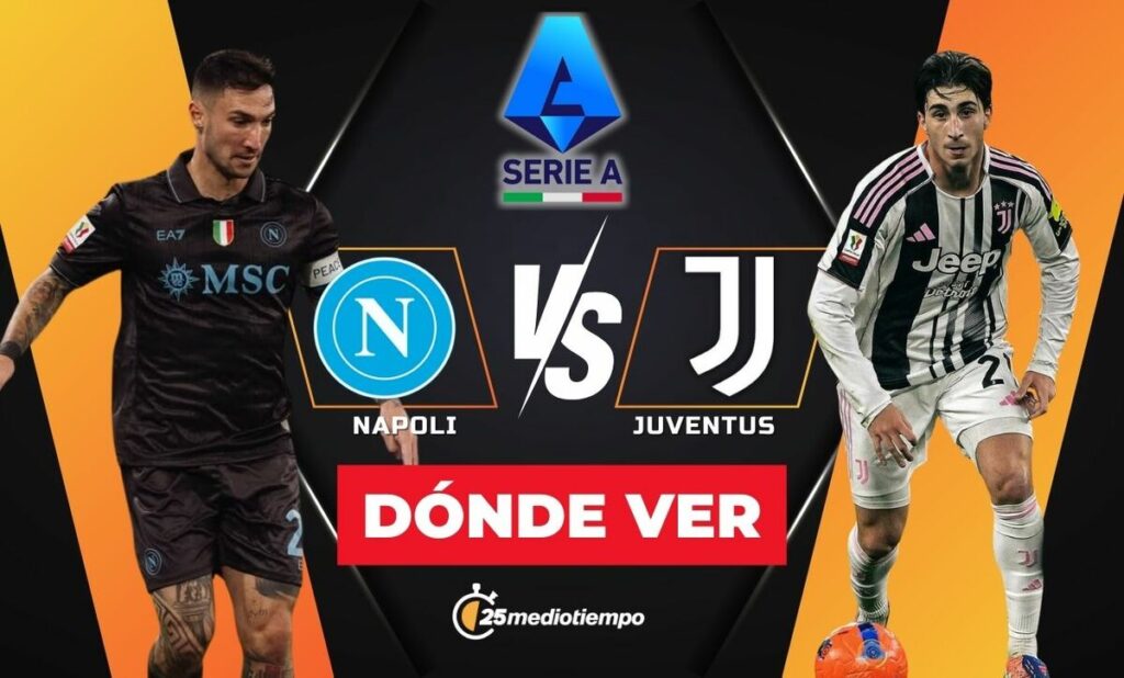 Napoli vs. Juventus EN VIVO: Todo lo que necesitas saber sobre la Serie A 2025