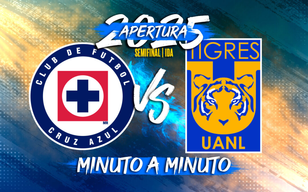 Cruz Azul vs Tigres: Semifinal de la Apertura 2025 de Liga MX EN VIVO